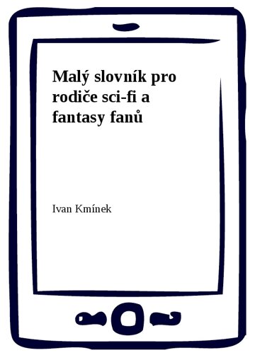 Obálka knihy Malý slovník pro rodiče sci-fi a fantasy fanů