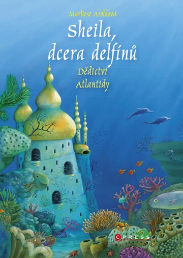 Obálka knihy Sheila, dcera delfínů: Dědictví Atlantidy