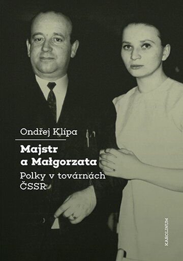 Obálka knihy Majstr a Malgorzata. Polky v továrnách ČSSR