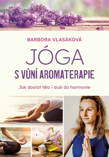 Obálka knihy Jóga s vůní aromaterapie