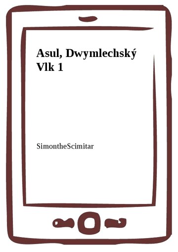 Obálka knihy Asul, Dwymlechský Vlk 1