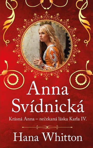 Obálka knihy Anna Svídnická – Krásná Anna – nečekaná láska Karla IV.