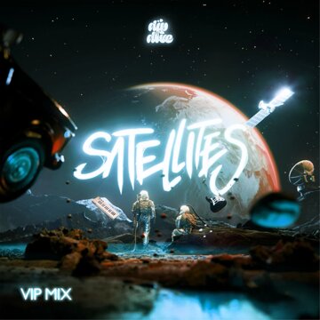 Obálka uvítací melodie Satellites (VIP Mix)