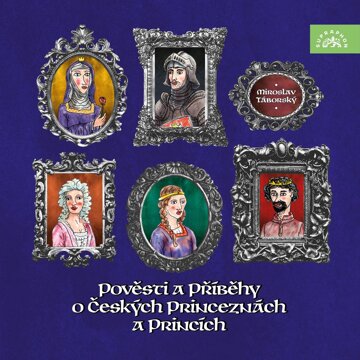 Obálka audioknihy Pověsti a příběhy o českých princeznách a princích
