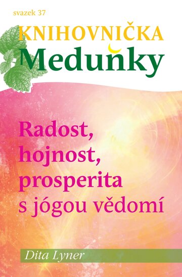 Obálka e-magazínu Knihovnička Meduňky KM37 Radost, hojnost a prosperita s jógou vědomí - Dita Lyner
