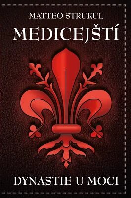 Obálka knihy Medicejští: Dynastie u moci