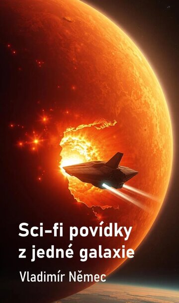 Obálka knihy Sci-fi povídky z jedné galaxie
