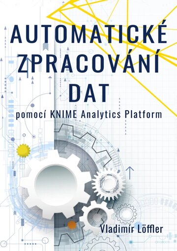 Automatické zpracování dat pomocí KNIME Analytics Platform