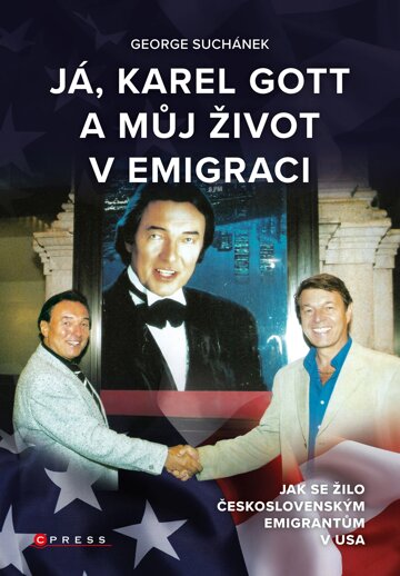 Obálka knihy Já, Karel Gott a můj život v emigraci