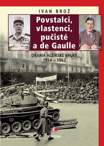Obálka knihy Povstalci, vlastnenci, pučisté a de Gaulle