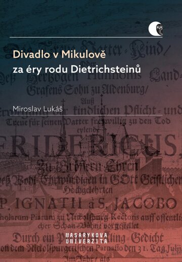 Obálka knihy Divadlo v Mikulově za éry rodu Dietrichsteinů
