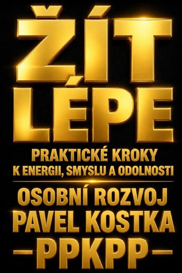 Obálka knihy Žít lépe. Praktické kroky k energii, smyslu a odolnosti