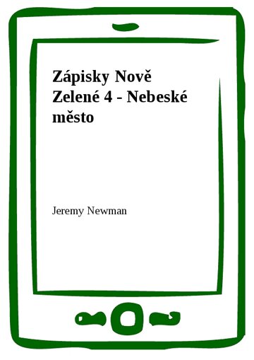Obálka knihy Zápisky Nově Zelené 4 - Nebeské město