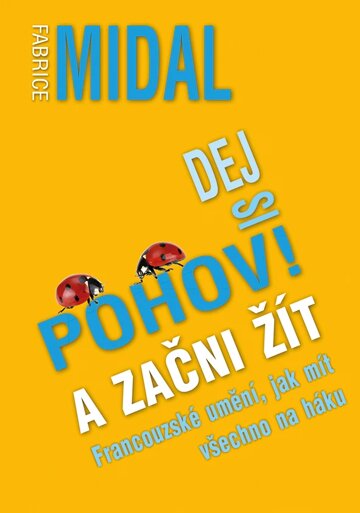 Obálka knihy Dej si pohov! A začni žít