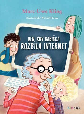 Obálka knihy Den, kdy babička rozbila internet