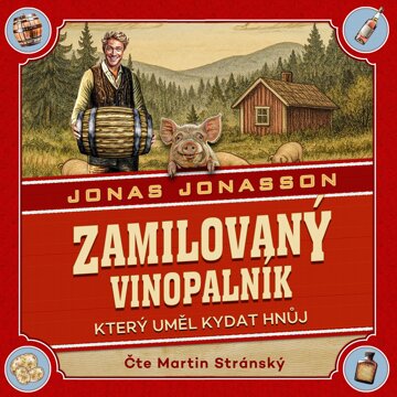 Obálka audioknihy Zamilovaný vinopalník, který uměl kydat hnůj