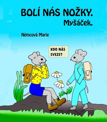 Obálka knihy Bolí nás nožky. Myšáček