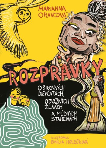Obálka knihy Rozprávky o šikovných dievčinách, odvážnych ženách a múdrych starenách