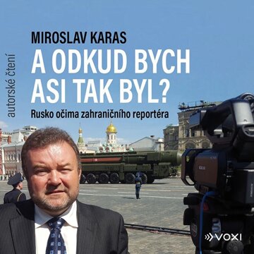 Obálka audioknihy Miroslav Karas: A odkud bych asi tak byl?