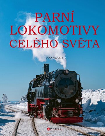 Obálka knihy Parní lokomotivy celého světa