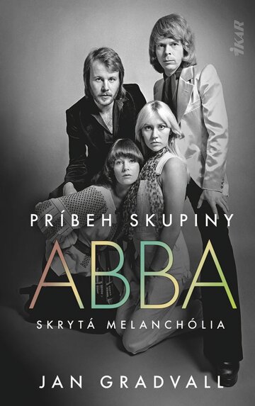 Obálka knihy Príbeh skupiny ABBA: Skrytá melanchólia