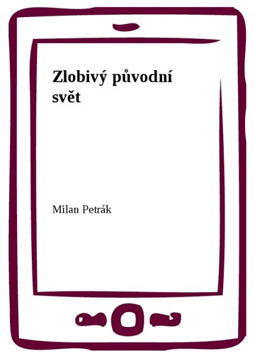 Obálka knihy Zlobivý původní svět