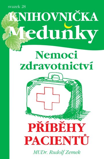 Obálka e-magazínu Knihovnička Meduňky KM28 Nemoci Zdravotnictví, příběhy pacientů - MUDr. Rudolf Zemek
