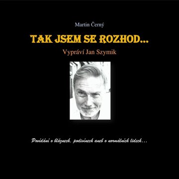 Obálka audioknihy Tak jsem se rozhod‘…