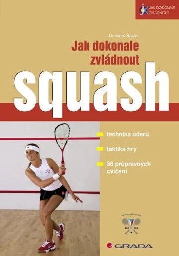 Obálka knihy Jak dokonale zvládnout squash