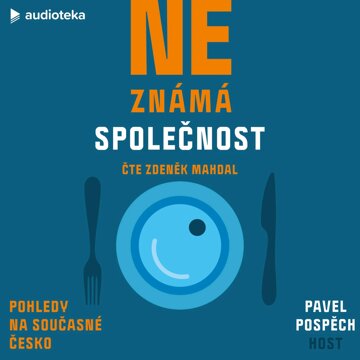 Obálka audioknihy Neznámá společnost: Pohledy na současné Česko
