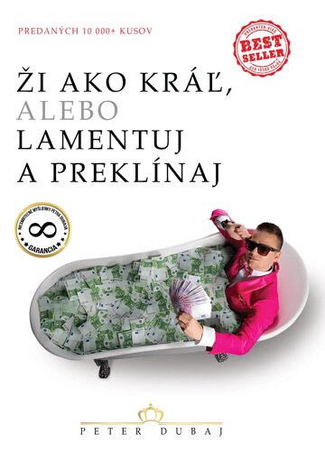 Obálka knihy Ži ako kráľ, alebo lamentuj a preklínaj