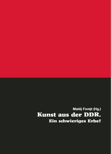 Obálka knihy Kunst aus der DDR. Ein schwieriges Erbe?