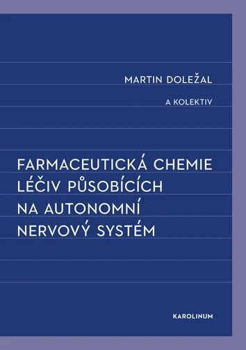 Obálka knihy Farmaceutická chemie léčiv působících na autonomní nervový systém