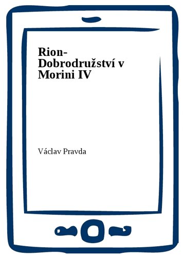 Obálka knihy Rion- Dobrodružství v Morini IV