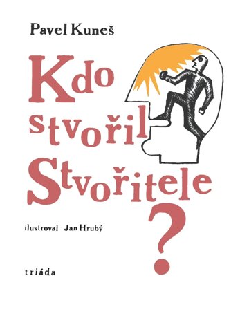 Obálka knihy Kdo stvořil Stvořitele?