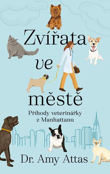Obálka knihy Zvířata ve městě: Příhody veterinářky z Manhattanu