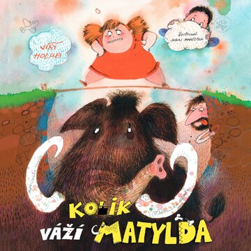 Obálka audioknihy Kolik váží Matylda?