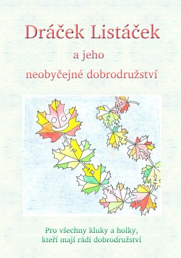 Obálka knihy Dráček Listáček a jeho neobyčejné dobrodružství
