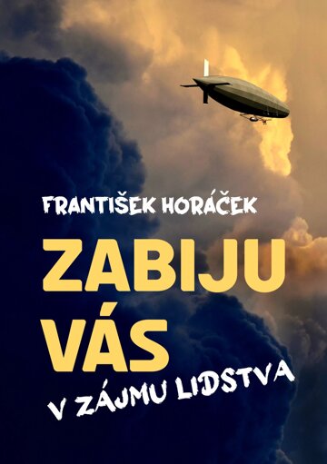 Obálka knihy Zabiju vás v zájmu lidstva