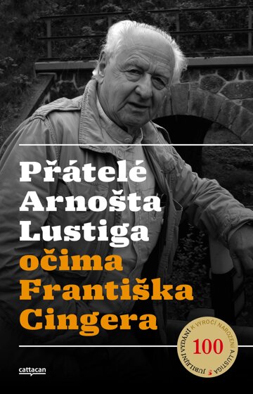 Obálka knihy Přátelé Arnošta Lustiga očima Františka Cingera