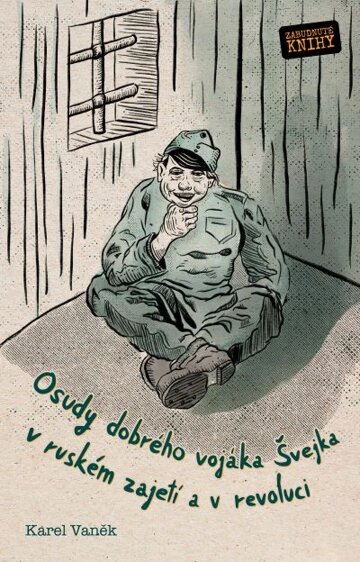 Obálka knihy Osudy dobrého vojáka Švejka v ruském zajetí a v revoluci