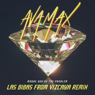 Maybe You’re The Problem (Las Bibas From Vizcaya Remix)