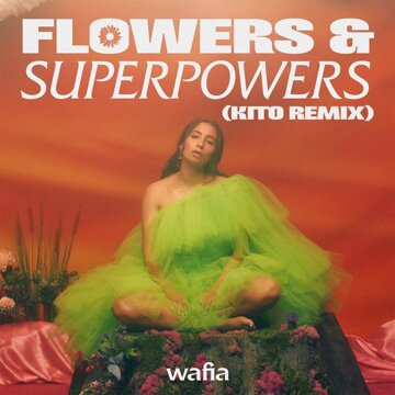 Obálka uvítací melodie Flowers & Superpowers (Kito Remix)