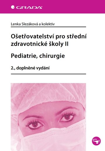 Obálka knihy Ošetřovatelství pro střední zdravotnické školy II - Pediatrie, chirurgie