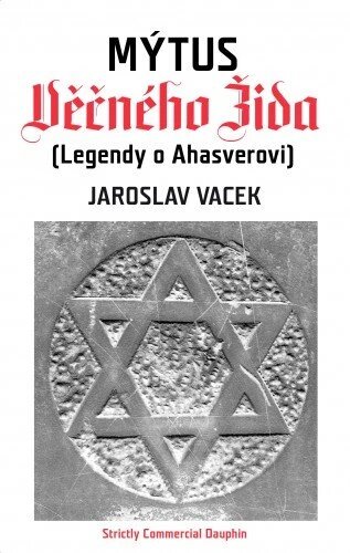 Obálka knihy Mýtus věčného Žida (Legendy o Ahasverovi)