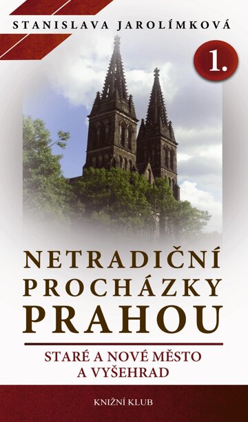 Obálka knihy Netradiční procházky Prahou I - Staré a Nové Město a Vyšehrad