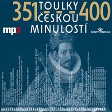 Obálka audioknihy Toulky českou minulostí 351 - 400