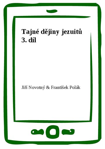 Obálka knihy Tajné dějiny jezuitů 3. díl