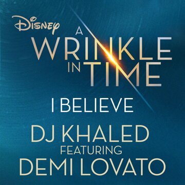 Obálka uvítací melodie I Believe (As featured in the Walt Disney Pictures' "A WRINKLE IN TIME")