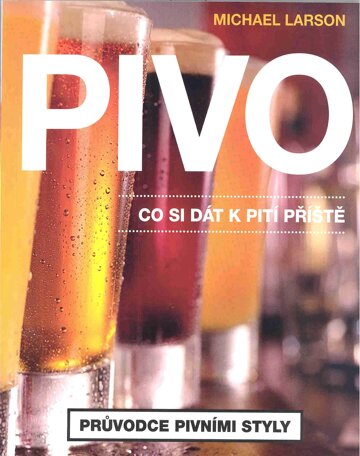 Obálka knihy Pivo: Co si dát k pití příště